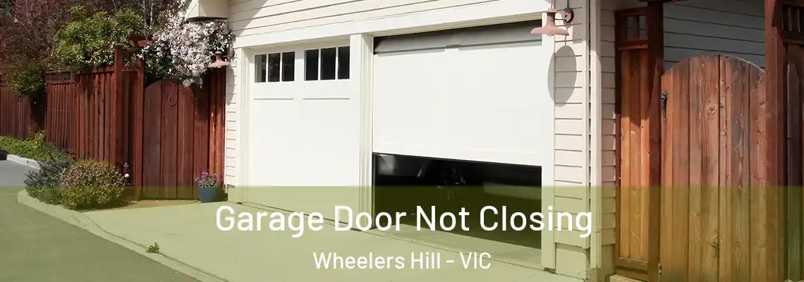 Garage Door Not Closing Wheelers Hill - VIC