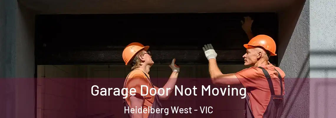  Garage Door Not Moving Heidelberg West - VIC