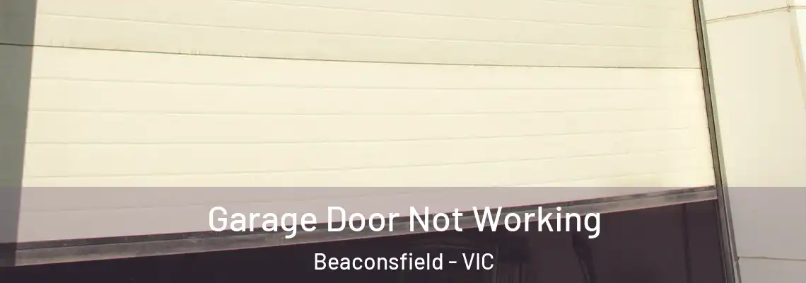  Garage Door Not Working Beaconsfield - VIC