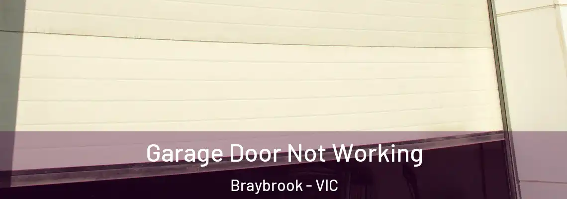 Garage Door Not Working Braybrook - VIC