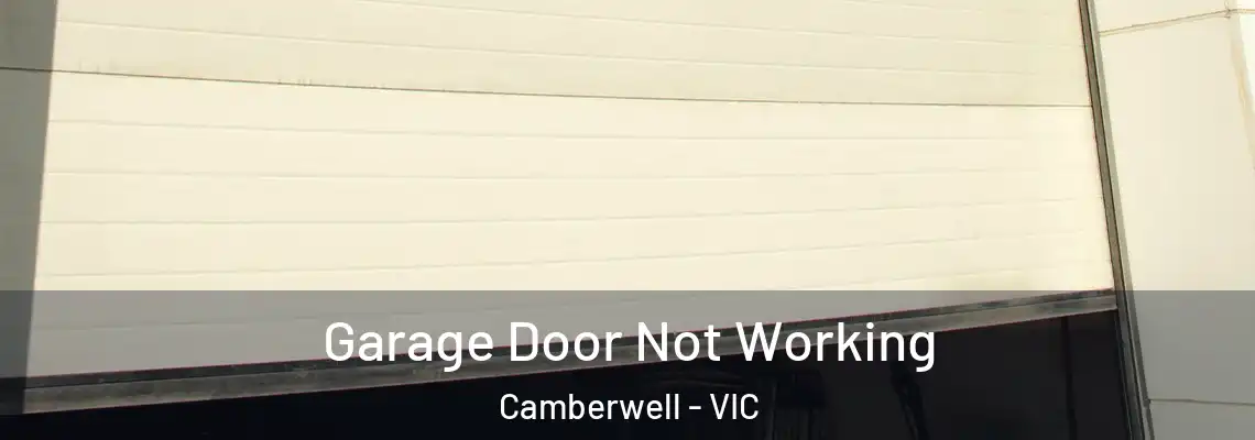 Garage Door Not Working Camberwell - VIC