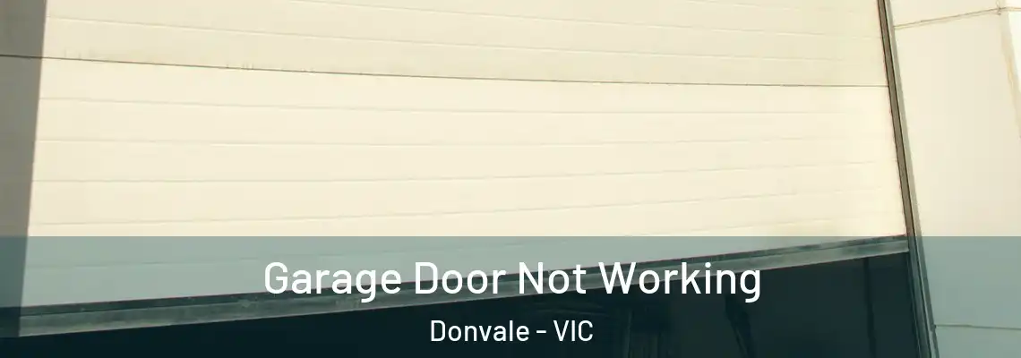 Garage Door Not Working Donvale - VIC
