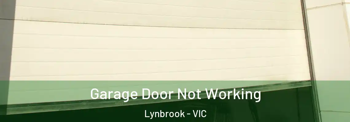 Garage Door Not Working Lynbrook - VIC