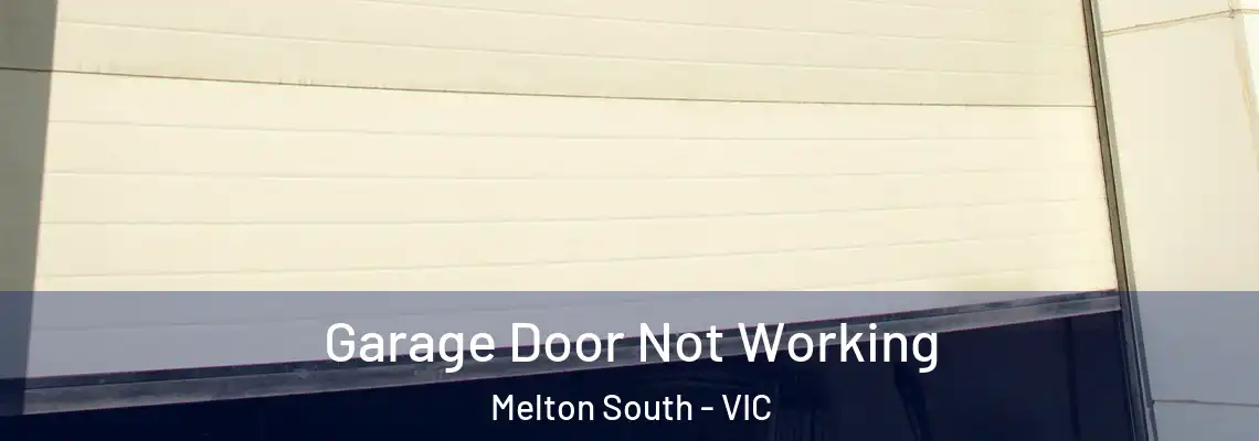  Garage Door Not Working Melton South - VIC