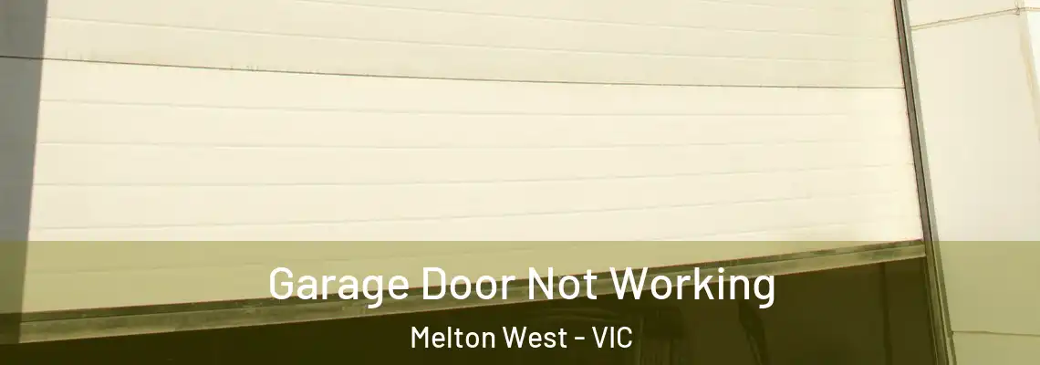  Garage Door Not Working Melton West - VIC