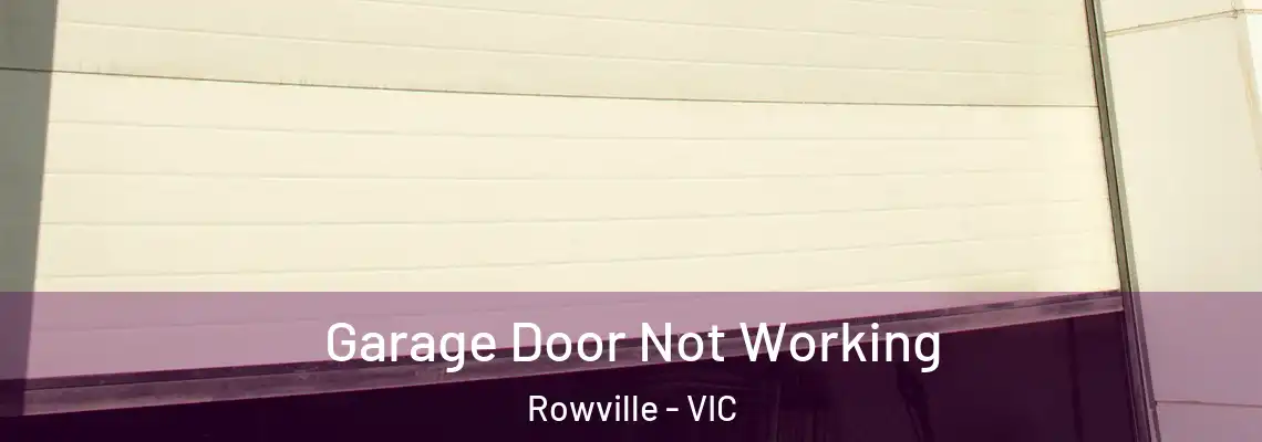 Garage Door Not Working Rowville - VIC