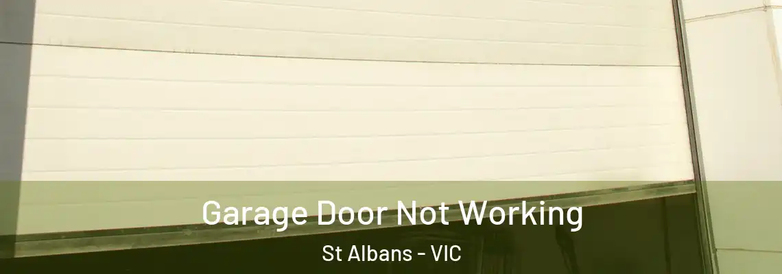  Garage Door Not Working St Albans - VIC