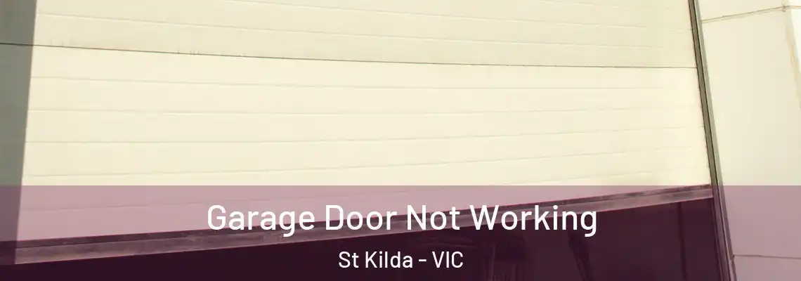  Garage Door Not Working St Kilda - VIC