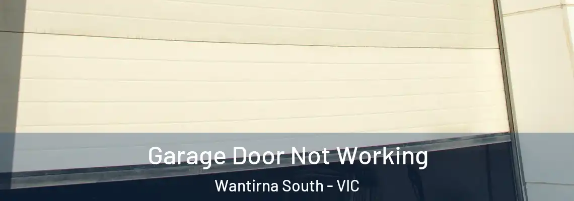 Garage Door Not Working Wantirna South - VIC