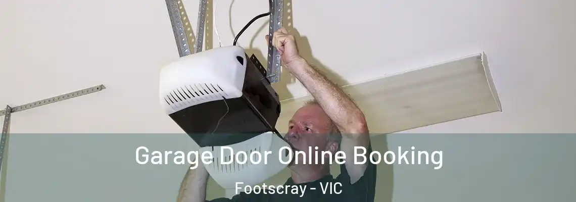  Garage Door Online Booking Footscray - VIC
