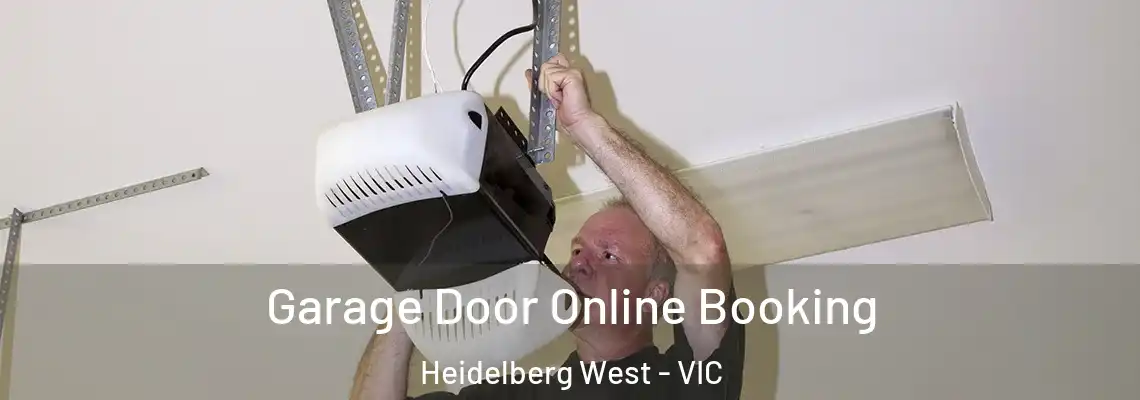 Garage Door Online Booking Heidelberg West - VIC