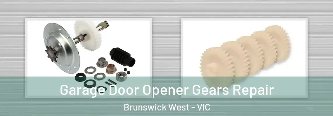 Garage Door Opener Gears Repair Brunswick West - VIC
