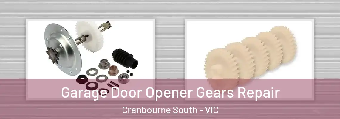 Garage Door Opener Gears Repair Cranbourne South - VIC