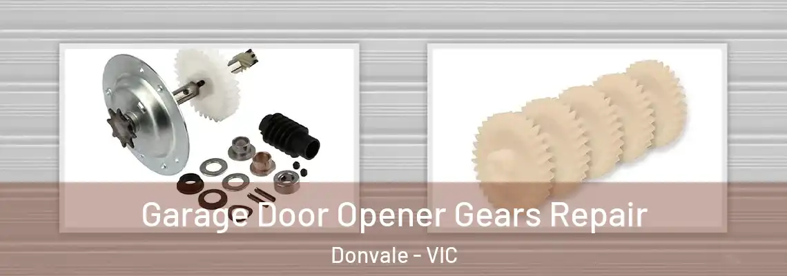  Garage Door Opener Gears Repair Donvale - VIC