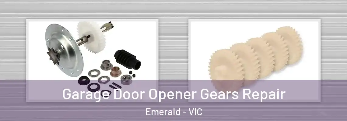 Garage Door Opener Gears Repair Emerald - VIC