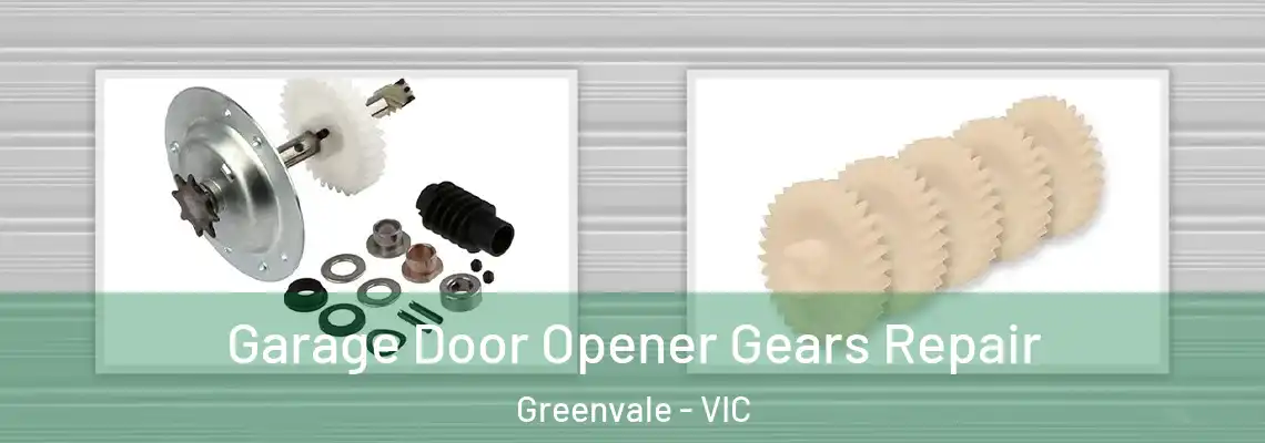 Garage Door Opener Gears Repair Greenvale - VIC