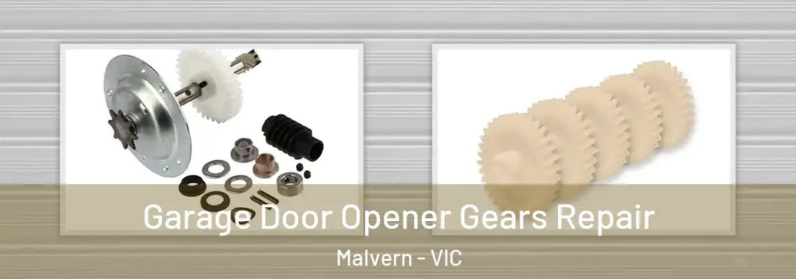 Garage Door Opener Gears Repair Malvern - VIC