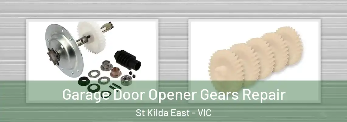  Garage Door Opener Gears Repair St Kilda East - VIC