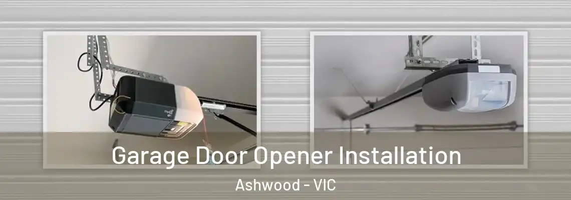 Garage Door Opener Installation Ashwood - VIC
