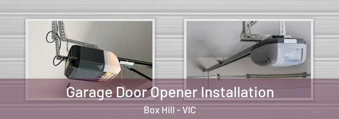 Garage Door Opener Installation Box Hill - VIC