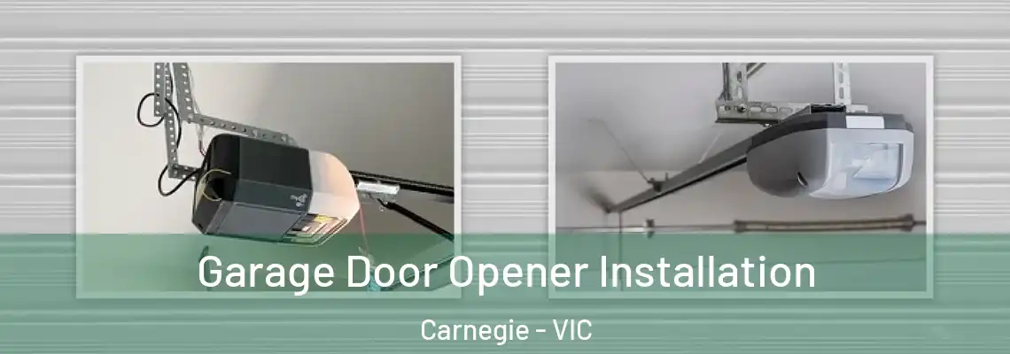 Garage Door Opener Installation Carnegie - VIC