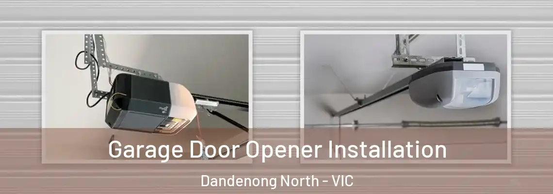 Garage Door Opener Installation Dandenong North - VIC