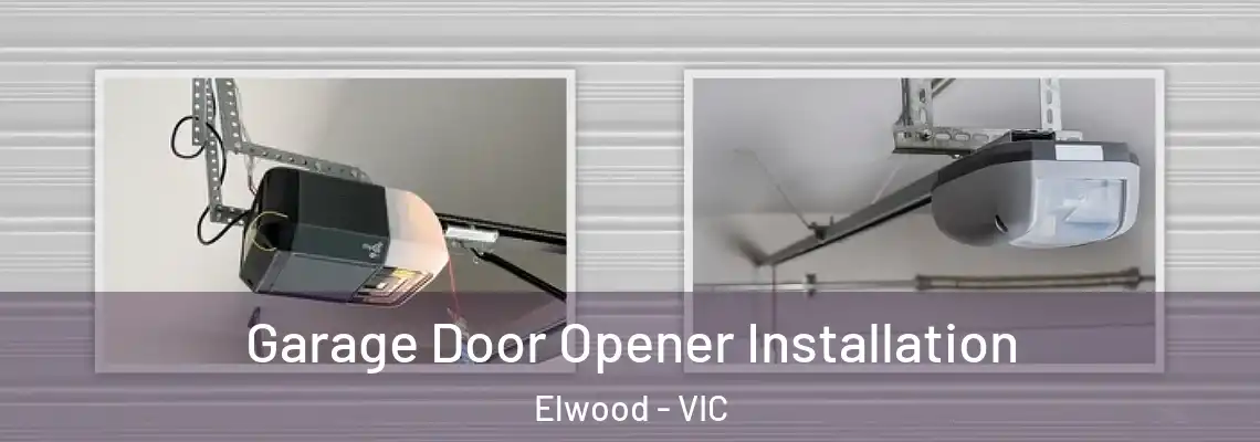 Garage Door Opener Installation Elwood - VIC