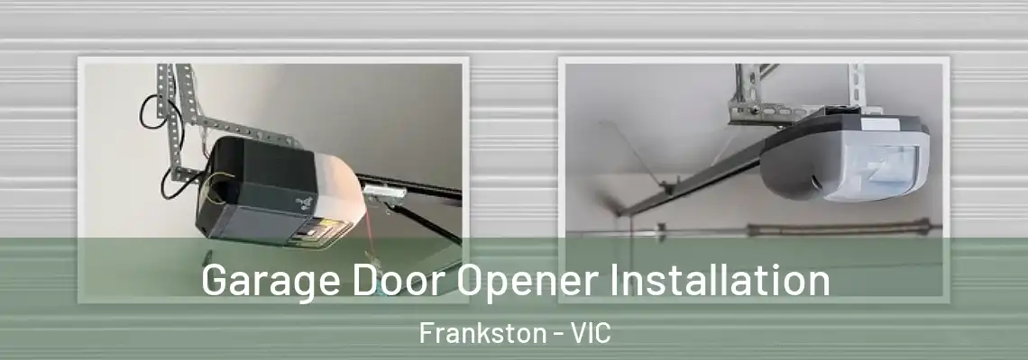 Garage Door Opener Installation Frankston - VIC