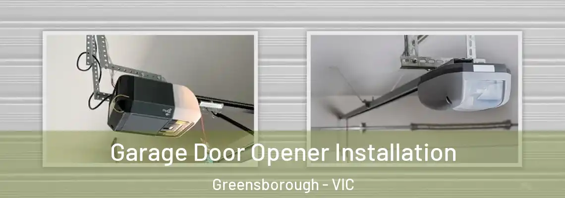  Garage Door Opener Installation Greensborough - VIC