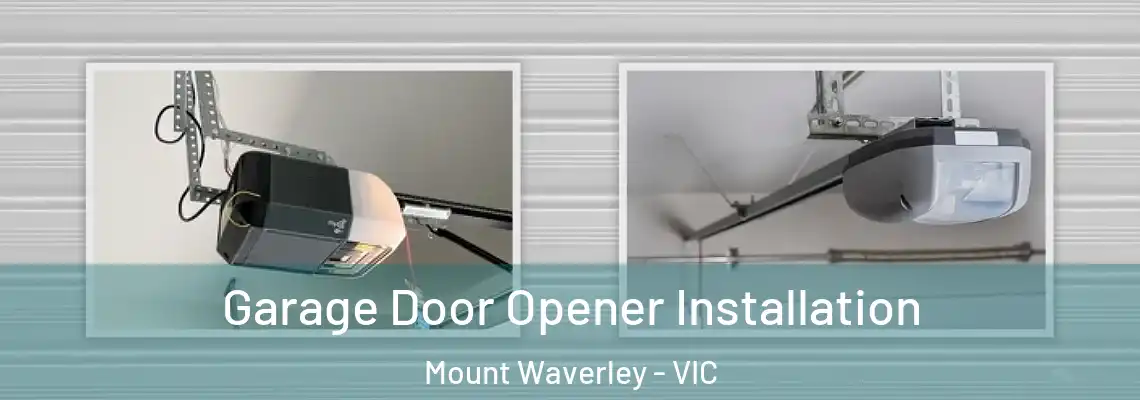 Garage Door Opener Installation Mount Waverley - VIC