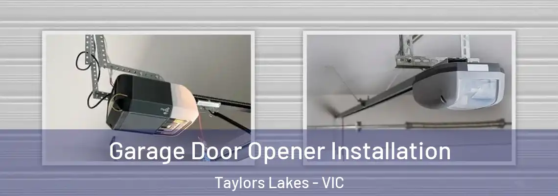 Garage Door Opener Installation Taylors Lakes - VIC