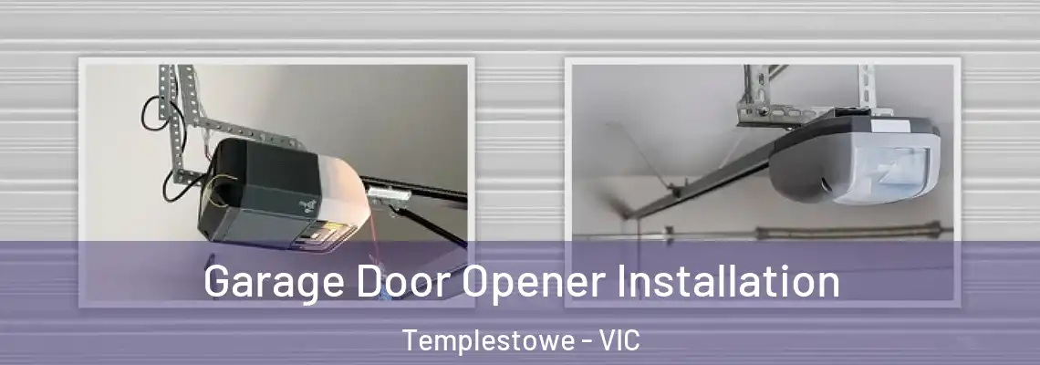 Garage Door Opener Installation Templestowe - VIC