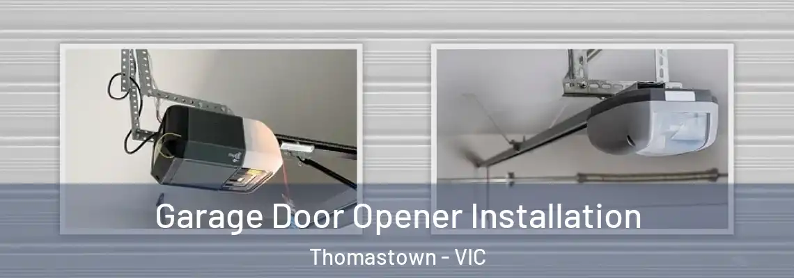 Garage Door Opener Installation Thomastown - VIC