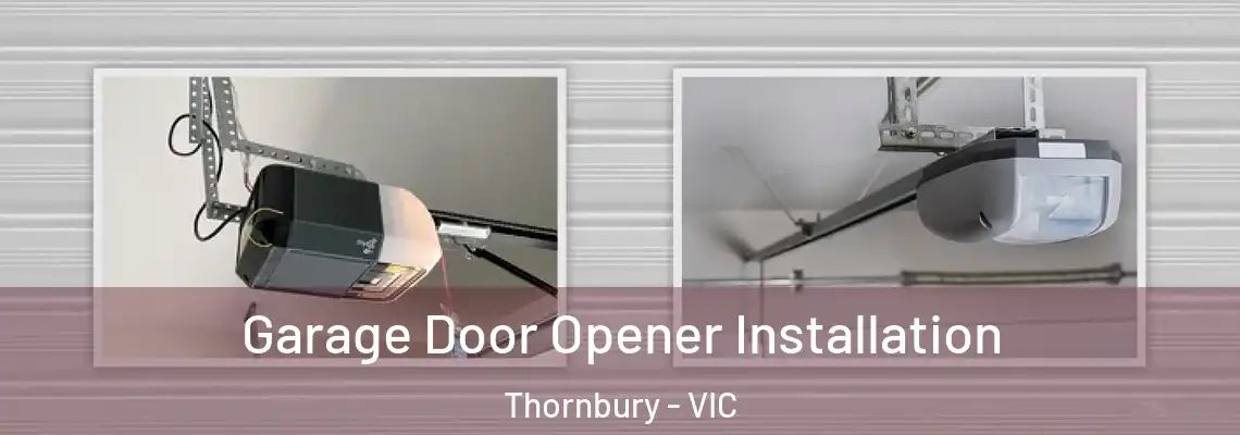 Garage Door Opener Installation Thornbury - VIC