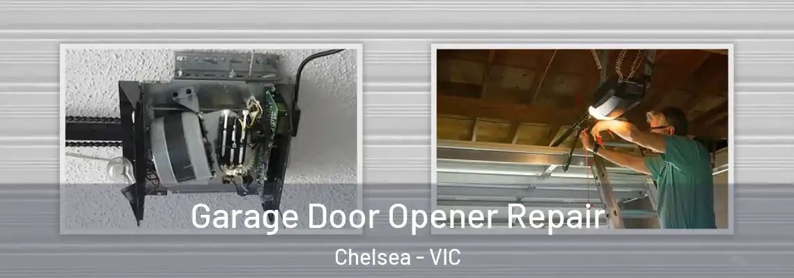 Garage Door Opener Repair Chelsea - VIC
