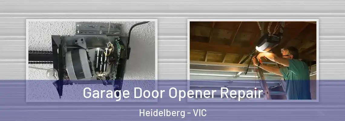 Garage Door Opener Repair Heidelberg - VIC