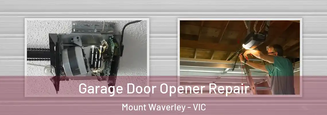 Garage Door Opener Repair Mount Waverley - VIC