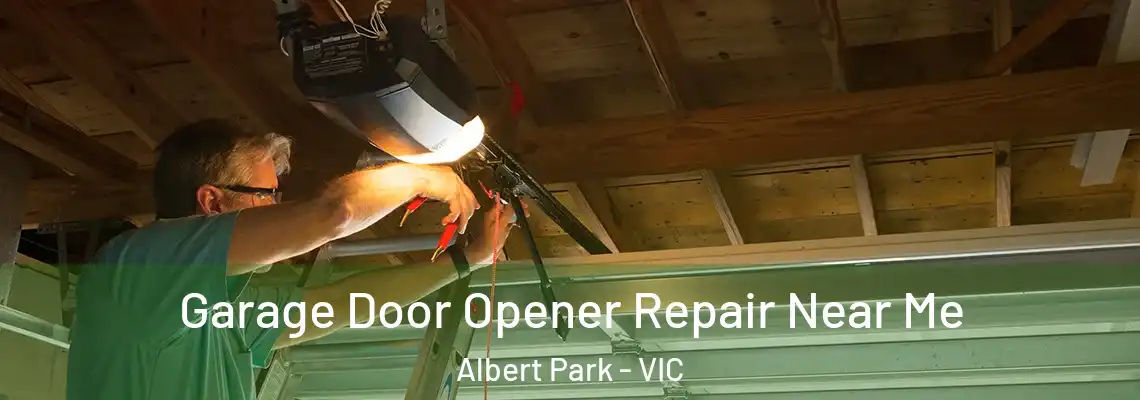 Garage Door Opener Repair Near Me Albert Park - VIC