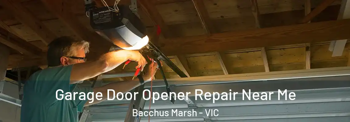  Garage Door Opener Repair Near Me Bacchus Marsh - VIC
