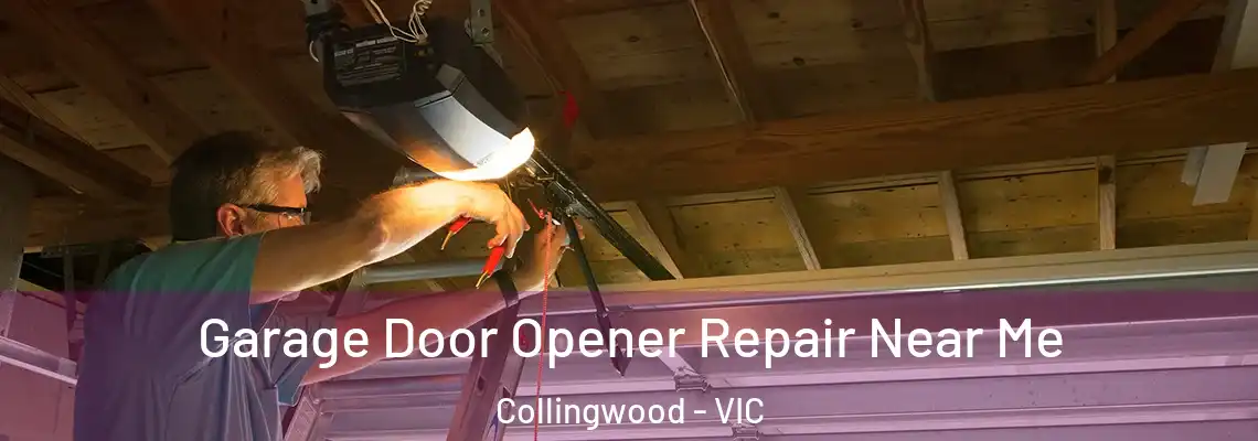 Garage Door Opener Repair Near Me Collingwood - VIC
