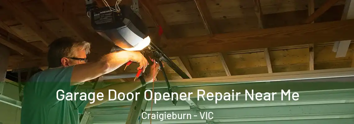 Garage Door Opener Repair Near Me Craigieburn - VIC