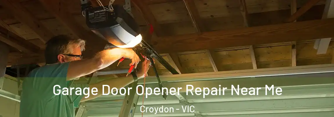 Garage Door Opener Repair Near Me Croydon - VIC