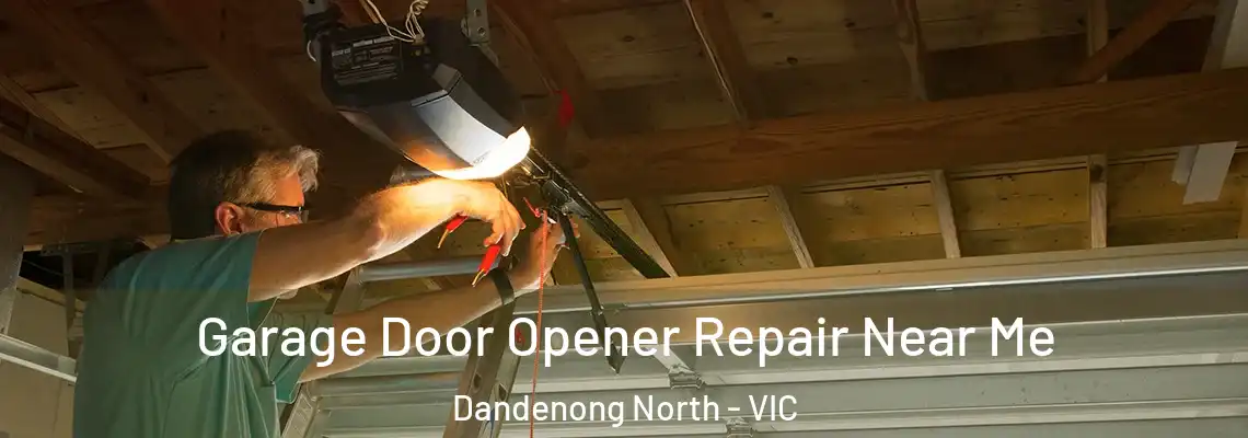Garage Door Opener Repair Near Me Dandenong North - VIC