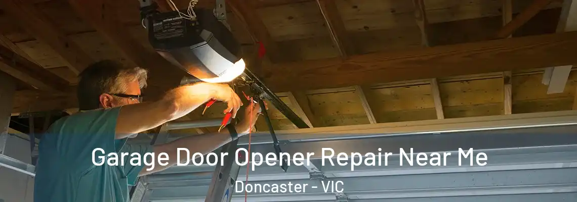 Garage Door Opener Repair Near Me Doncaster - VIC