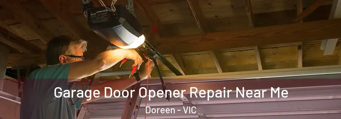 Garage Door Opener Repair Near Me Doreen - VIC