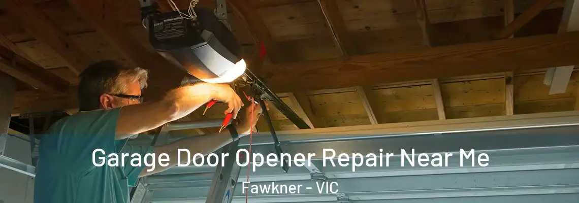 Garage Door Opener Repair Near Me Fawkner - VIC