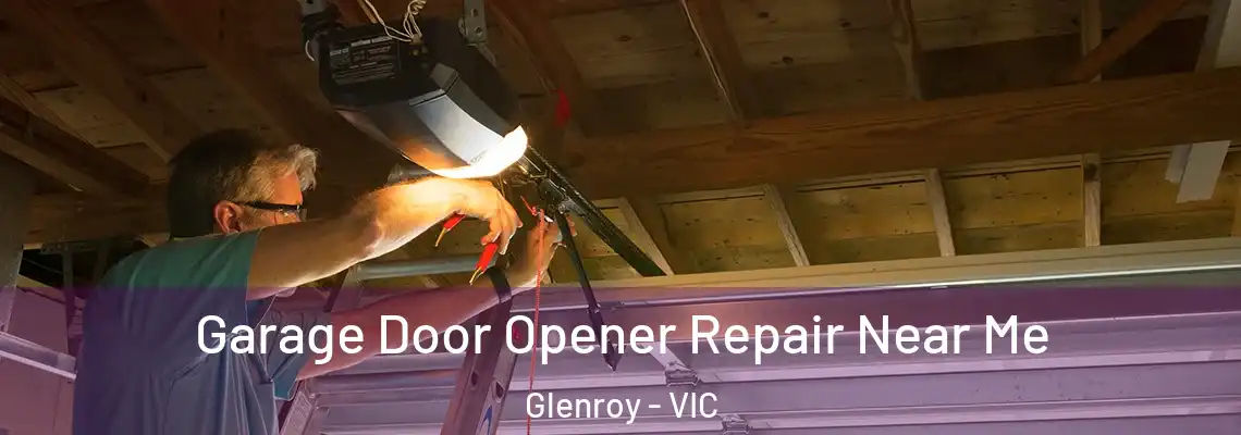 Garage Door Opener Repair Near Me Glenroy - VIC