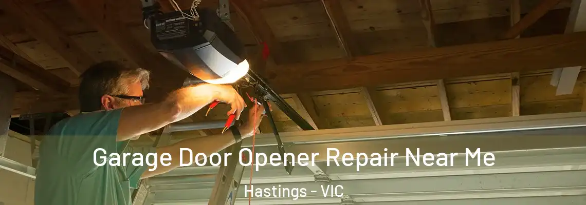 Garage Door Opener Repair Near Me Hastings - VIC