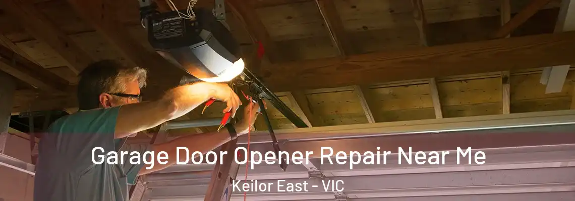 Garage Door Opener Repair Near Me Keilor East - VIC