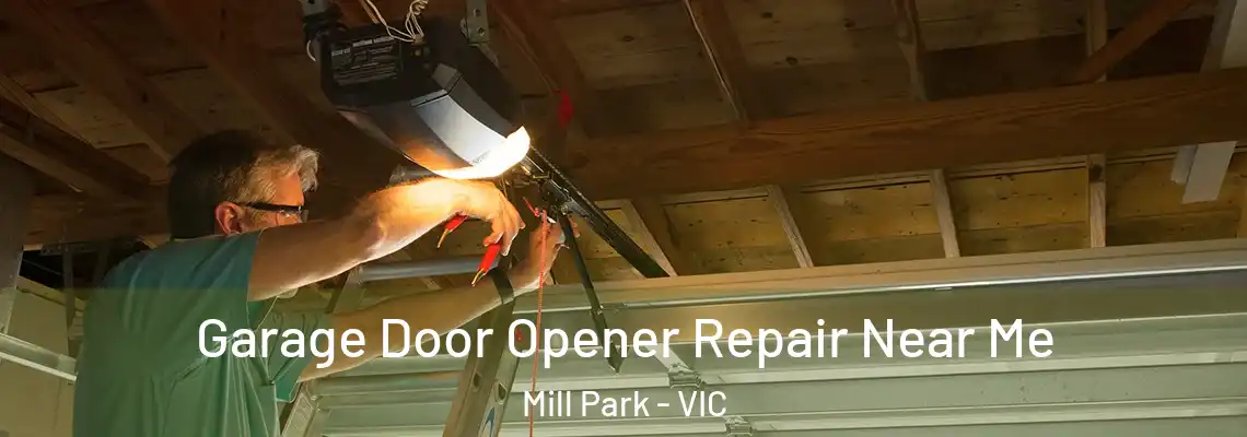 Garage Door Opener Repair Near Me Mill Park - VIC